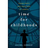 Time for Childhoods: Young Poets and Questions of Agency