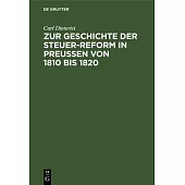 Zur Geschichte Der Steuer-Reform in Preußen Von 1810 Bis 1820: Archiv-Studien