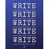 Write Write Write: Notebook for Writers with 150 Blank College Ruled Pages to Write a Novel, Drama or Poems - Large 8.5