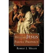 Helping Jesus Fulfill Prophecy