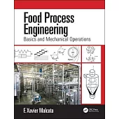 Food Process Engineering: Basics and Mechanical Operations