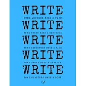 Write Write Write: Notebook for Writers with 150 Blank College Ruled Pages to Write a Novel, Drama or Poems - Large 8.5