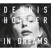 Dennis Hopper: In Dreams: Scenes from the Archive