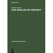 Das Englische Perfekt: Grammatischer Status, Semantik Und Zusammenspiel Mit Dem Progressive