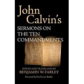 John Calvins Sermons on the Ten Commandments
