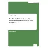 Aspekte des Frankreich- und des Deutschlandbildes in Heinrich Heines Hugo-Kritik