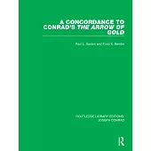 A Concordance to Conrads the Arrow of Gold