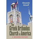 The Greek Orthodox Church in America: A Modern History