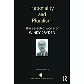 Rationality and Pluralism: The Selected Works of Windy Dryden