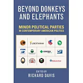 Beyond Donkeys and Elephants: Minor Political Parties in Contemporary American Politics