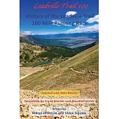 Leadville Trail 100: History of the Leadville Trail 100 Mile Running Race