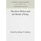 Woodrow Wilson and the World of Today