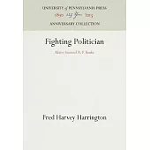 Fighting Politician: Major General N. P. Banks