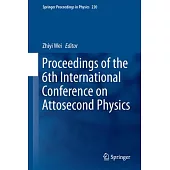 Proceedings of the 6th International Conference on Attosecond Physics
