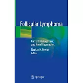 Follicular Lymphoma: Current Management and Novel Approaches