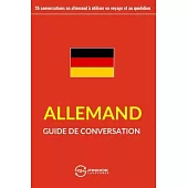 Guide de conversation en allemand: 35 conversations en allemand à utiliser en voyage et au quotidien