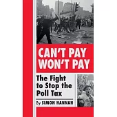 Cant Pay, Wont Pay: The Fight to Stop the Poll Tax