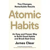 Atomic Habits: An Easy & Proven Way to Build Good Habits & Break Bad Ones