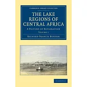 The Lake Regions of Central Africa - Volume 1