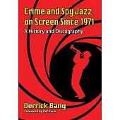 Crime and Spy Jazz on Screen Since 1971: A History and Discography