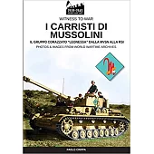 I carristi di Mussolini: Il gruppo corazzato 