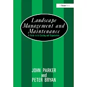 Landscape Management and Maintenance: A Guide to Its Costing and Organization