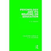 Psychology and Its Bearing on Education