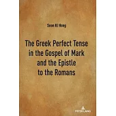 The Greek Perfect Tense in the Gospel of Mark and the Epistle to the Romans