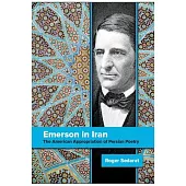 Emerson in Iran: The American Appropriation of Persian Poetry