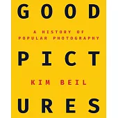 Good Pictures: A History of Popular Photography
