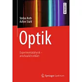 Optik: Experimentalphysik - Anschaulich Erklärt