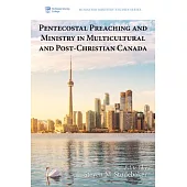 Pentecostal Preaching and Ministry in Multicultural and Post-Christian Canada