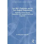 Lao Shes Teahouse and Its Two English Translations: Exploring Chinese Drama Translation with Systemic Functional Grammar