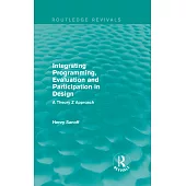 Integrating Programming, Evaluation and Participation in Design (Routledge Revivals): A Theory Z Approach