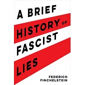 A Brief History of Fascist Lies