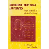 Combinatorial Library Design and Evaluation: Principles, Software, Tools, and Applications in Drug Discovery