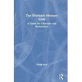 The Wechsler Memory Scale: A Guide for Clinicians and Researchers