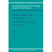 Adams Memorial Symposium on Algebraic Topology: Volume 1