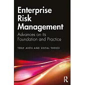 Enterprise Risk Management: Advances on Its Foundation and Practice