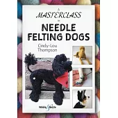 A Masterclass in Needle Felting Dogs
