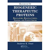 Handbook of Biogeneric Therapeutic Proteins: Regulatory, Manufacturing, Testing, and Patent Issues