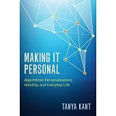 Making It Personal: Algorithmic Personalization, Identity, and Everyday Life