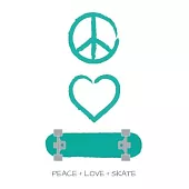 Peace Love and Skate Notebook for Skateboarders: 6