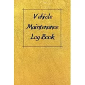Vehicle Maintenance Log Book: Service Record Book For Cars, Trucks, Motorcycles And Automotive, Maintenance Log Book & Repairs, Moto jurnal