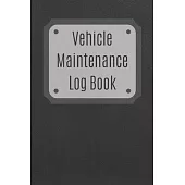Vehicle Maintenance Log Book: Service Record Book For Cars, Trucks, Motorcycles And Automotive, Maintenance Log Book & Repairs, Moto jurnal
