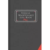 Vehicle Maintenance Log Book Plus: Track Maintenance, Repairs, Fuel, Oil, Miles, Tires And Log Notes, Contacts, Vehicle Details, And Expenses For All