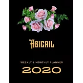 2020 Weekly & Monthly Planner: Abigail...This Beautiful Planner is for You-Reach Your Goals / Journal for Women & Teen Girls / Dreams Tracker & Goals