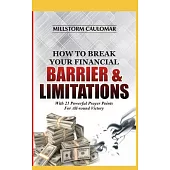 How To Break Financial Barriers & Limitations: With 21 Powerful Prayer Points For All-round Victory