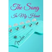 The Song In My Head Journal: 200 Pages For Note Music Lyrics Journal & Songwriting Notebook - Great Gift For Musicians, karaoke lovers.