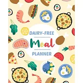 Dairy Free Meal Planner: Track And Plan Your Dairy Free Meals (2 Years Food Planner / Log / Journal): Meal Prep Idea And Planning Grocery List